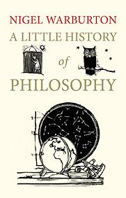 A Little History of Philosophy by Nigel Warburton A Little History of Philosophy by Nigel Warburton