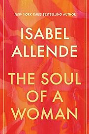 The Soul of a Woman by Isabel Allende The Soul of a Woman by Isabel Allende