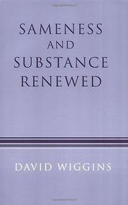 Sameness and Substance Renewed by David Wiggins Sameness and Substance Renewed by David Wiggins