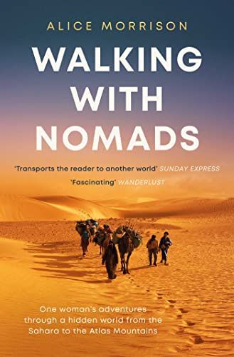 Walking with Nomads by Alice Morrison