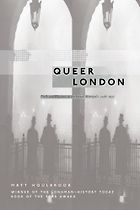 The best books on 1930s Britain - Queer London by Matt Houlbrook