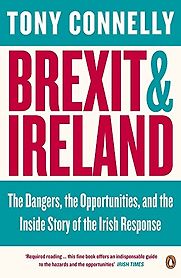 Brexit and Ireland by Tony Connelly Brexit and Ireland by Tony Connelly