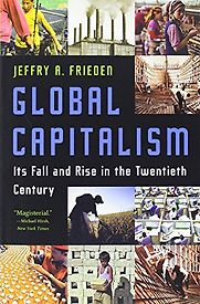 Global Capitalism by Jeffrey A. Frieden Global Capitalism by Jeffrey A. Frieden