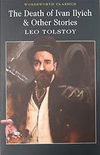 The Death of Ivan Ilych by Leo Tolstoy The Death of Ivan Ilych by Leo Tolstoy