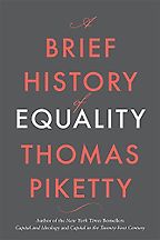 Notable Nonfiction of Spring 2022 - A Brief History of Equality by Thomas Piketty
