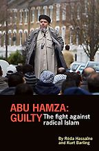 Abu Hamza: Guilty; The Fight Against Radical Islam by Kurt Barling & Réda Hassaïne Abu Hamza: Guilty; The Fight Against Radical Islam by Kurt Barling & Réda Hassaïne
