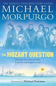 Best Music Books for Kids - The Mozart Question by Michael Morpurgo Best Music Books for Kids - The Mozart Question by Michael Morpurgo