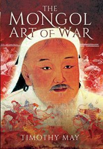 The best books on Chinggis Khan - The Mongol Art of War by Timothy May