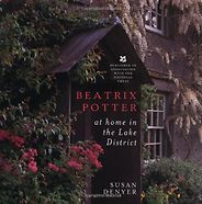 The best books on Beatrix Potter - Beatrix Potter: At Home in the Lake District by Susan Denyer The best books on Beatrix Potter - Beatrix Potter: At Home in the Lake District by Susan Denyer