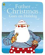 The best books on Christmas - Father Christmas Goes on Holiday by Raymond Briggs The best books on Christmas - Father Christmas Goes on Holiday by Raymond Briggs