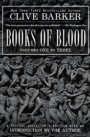 Scary Books - Books of Blood (Vols. 1-3) by Clive Barker Scary Books - Books of Blood (Vols. 1-3) by Clive Barker