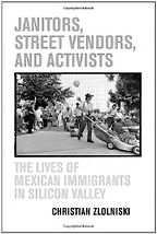The best books on America’s Undocumented Workers - Janitors, Street Vendors, and Activists by Christian Zlolniski