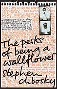 Realistic Fiction - The Perks of Being a Wallflower by Stephen Chbosky Realistic Fiction - The Perks of Being a Wallflower by Stephen Chbosky