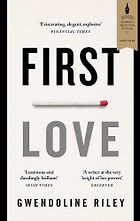 The Best Novels of 2017 - First Love by Gwendoline Riley