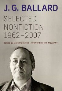 The Best J. G. Ballard Books - Selected Nonfiction, 1962-2007 by J. G. Ballard, edited by Mark Blacklock
