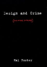 Design and Crime by Hal Foster Design and Crime by Hal Foster