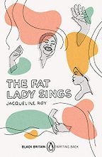 The Fat Lady Sings by Jacqueline Roy
