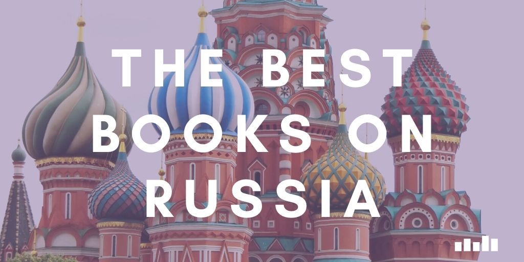 Best Russia Books - Five Books Expert Recommendations