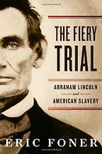 The best books on The American Civil War - The Fiery Trial by Eric Foner The best books on The American Civil War - The Fiery Trial by Eric Foner