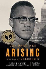 The Best Biographies: the 2021 NBCC Shortlist - The Dead Are Arising: The Life of Malcolm X by Les Payne & Tamara Payne