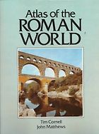 The best books on Ancient Rome - Atlas of the Roman World by Tim Cornell and John Matthews