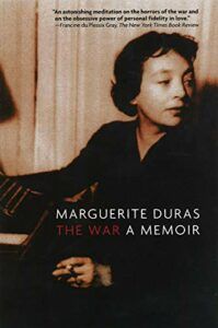 The War: A Memoir by Marguerite Duras