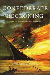The Best Books on the American Civil War - Confederate Reckoning: Power and Politics in the Civil War South by Stephanie McCurry