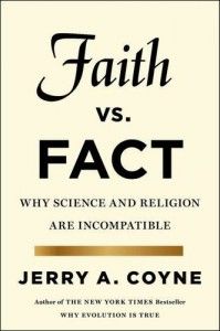 The best books on Evolution - Faith Versus Fact: Why Science and Religion Are Incompatible by Jerry Coyne