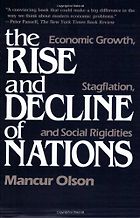 The best books on How Libertarians Can Govern - The Rise and Decline of Nations by Mancur Olson