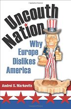 Uncouth Nation by Andrei Markovits Uncouth Nation by Andrei Markovits