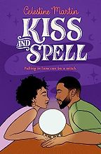 The Best Romance Books of 2023 - Kiss and Spell by Celestine Martin The Best Romance Books of 2023 - Kiss and Spell by Celestine Martin