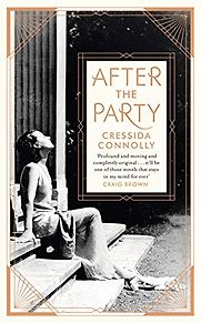 After the Party by Cressida Connolly After the Party by Cressida Connolly