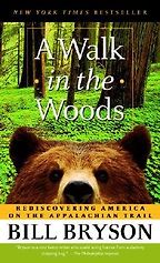 A Walk in the Woods by Bill Bryson A Walk in the Woods by Bill Bryson