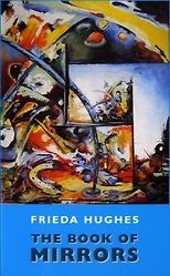 Frieda Hughes recommends the best Poetry Collections - The Book of Mirrors by Frieda Hughes