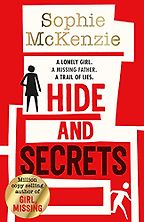 Hide and Secrets by Sophie McKenzie Hide and Secrets by Sophie McKenzie