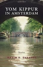 Yom Kippur in Amsterdam by Maxim D Shrayer Yom Kippur in Amsterdam by Maxim D Shrayer
