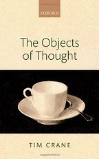 The Objects of Thought by Tim Crane The Objects of Thought by Tim Crane