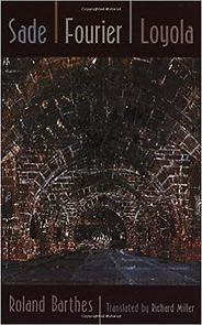 The best books on The Marquis de Sade - Sade/Fourier/Loyola by Roland Barthes The best books on The Marquis de Sade - Sade/Fourier/Loyola by Roland Barthes