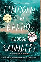 Lincoln in the Bardo: A Novel by George Saunders Lincoln in the Bardo: A Novel by George Saunders