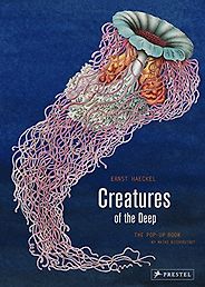 Beautiful Science Books for 4-8 Year Olds - Creatures of the Deep: The Pop-Up Book by Ernst Haeckel & Maike Biederstädt (paper engineer) Beautiful Science Books for 4-8 Year Olds - Creatures of the Deep: The Pop-Up Book by Ernst Haeckel & Maike Biederstädt (paper engineer)