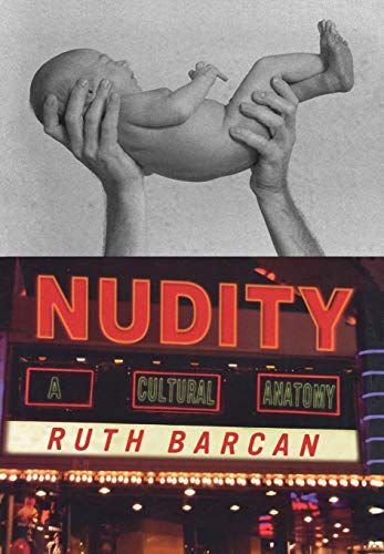 Nudity: A Cultural Anatomy by Ruth Barcan