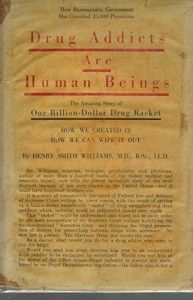 The best books on The War on Drugs - Drug Addicts are Human Beings by Henry Smith Williams