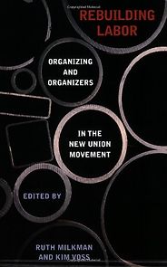 The best books on Labour Unions - Rebuilding Labor by Ruth Milkman and Kim Voss The best books on Labour Unions - Rebuilding Labor by Ruth Milkman and Kim Voss