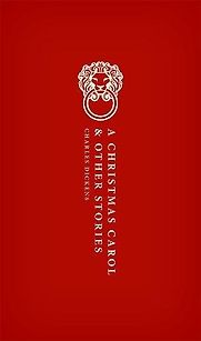 A Christmas Carol: And Other Stories by Charles Dickens A Christmas Carol: And Other Stories by Charles Dickens