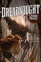 The Best Steampunk Books - Dreadnought by Cherie Priest