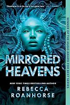 Mirrored Heavens (Between Earth and Sky trilogy, Book 3) by Rebecca Roanhorse Mirrored Heavens (Between Earth and Sky trilogy, Book 3) by Rebecca Roanhorse