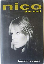 The best books on Rock Music - Nico: The End by James Young The best books on Rock Music - Nico: The End by James Young