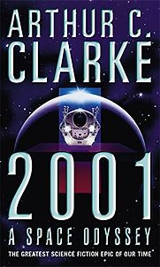 2001: A Space Odyssey by Arthur C. Clarke 2001: A Space Odyssey by Arthur C. Clarke