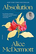 Historical Novels About Women Written Out of History - Absolution: A Novel by Alice McDermott