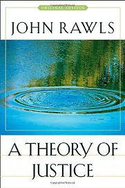A Theory of Justice by John Rawls A Theory of Justice by John Rawls
